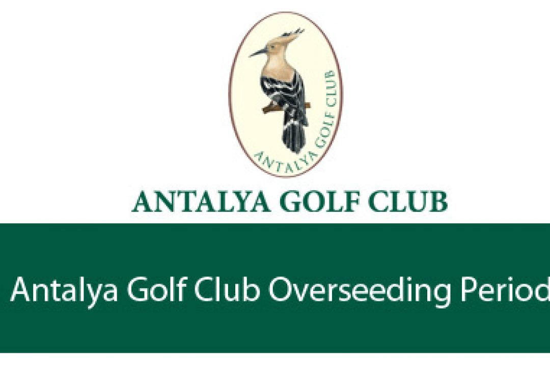 Antalya Golf Club Overseeding Period